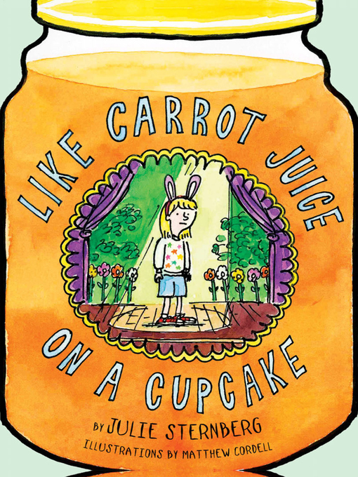 Title details for Like Carrot Juice on a Cupcake by Julie Sternberg - Available